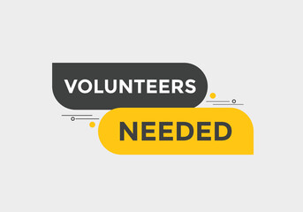 Volunteers needed Colorful label sign template. Volunteer needed symbol web banner.
