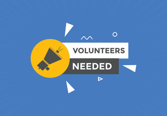 Volunteers needed Colorful label sign template. Volunteer needed symbol web banner.
