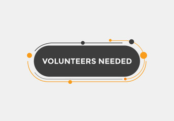 Volunteers needed button. speech bubble. Volunteer needed web banner template. Vector Illustration. 
