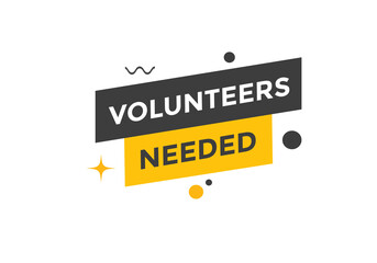 Volunteers needed button. speech bubble. Volunteer needed web banner template. Vector Illustration. 
