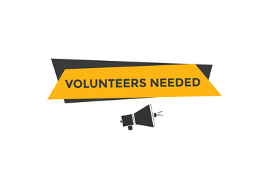 Volunteers needed button. speech bubble. Volunteer needed web banner template. Vector Illustration. 

