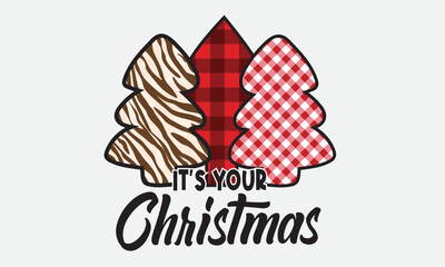 It's Your Christmas Sublimation T-Shirt Design