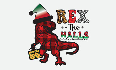 Rex The Halls Christmas Sublimation T-Shirt Design