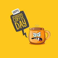 International coffee day graphic illustration with cute orange coffee cup character and greeting text isolated on orange background. Coffee day cartoon poster, flyer, label sticker, funny banner