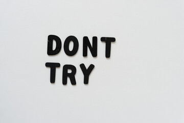 don't try - black chalk letters