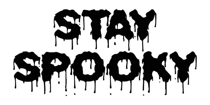 Stay spooky Halloween black blood drip text design