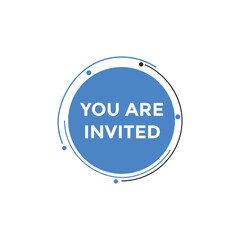You are invited button. speech bubble. You are invited web banner template. Vector Illustration. 
