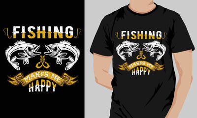 Fishing makes me happy T-shirt
