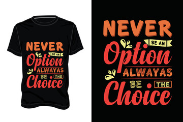 Motivational t-shirt design.Typography Design Poster Motivational Quotes or T-shirt design

