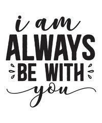 I am Always Be With You Happy Halloween T shirt Design Witch Candy Pumpkin Scary Pumpkin Spooky Vampire Bat  Spider Shirt Print Template