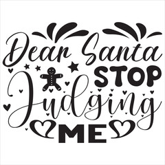 Dear Santa stop judging me