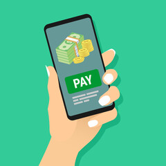 Female hand hold smartphone with pay message on screen. Woman showing cell phone with banknotes and golden coins on display. Payment concept for online e-commerce. Flat vector EPS8 illustration.