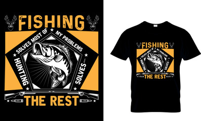 Fishing solves   most of my Problems Hunting Solves the Rest © tsunanda