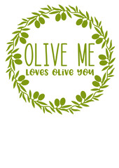 Naklejka premium Olive me Loves olive you sign. Monogram svg. Green clipart. Kitchen towel, home decor. Isolated on transparent background.