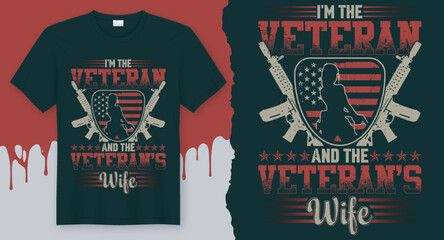 I'm The Veteran and The Veteran's Wife, Veteran quote t-shirt design
