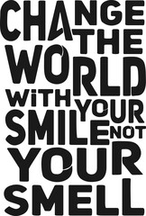 Funny Motivation Typography Quote Design For T-Shirt, Poster or Other Merchandise.