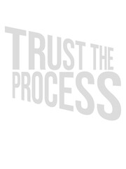trust the process Zitat 