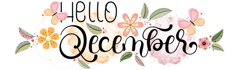 Hello DECEMBER with flowers, butterfly and leaves. Illustration December month	
