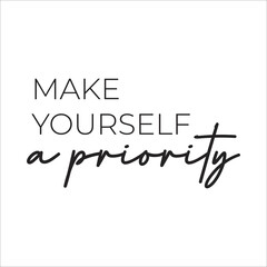 make yoursself a priority eps design - obrazy, fototapety, plakaty