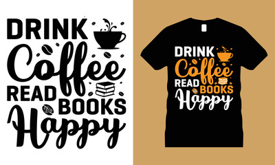 Coffee Graphic T-shirt Design Vector. cup, Motivational, Typography, Craft, 