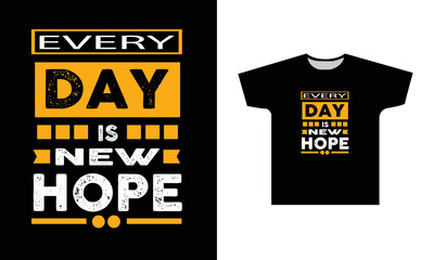 Every Day Is New Hope Modern Quotes T-Shirt Design