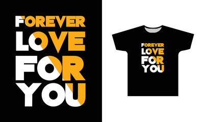 Forever Love For You Modern Quotes T-Shirt Design