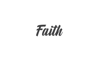 Faith lettering sign. Calligraphic handwritten message.