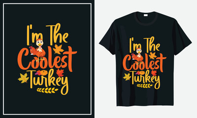 I'm the Coolest Turkey Thanksgiving t-shirt Design Print Vector