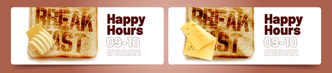 Happy hours for breakfast in cafe or restaurant poster. Morning menu banners with bread toasts with curl of cream butter and cheese slice, vector realistic illustration