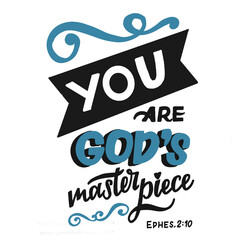 Hand lettering and christian background with Bible Verse You are God s masterpiece