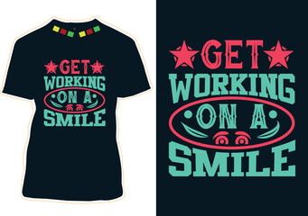 Get Working On A Smile Day T-shirt Design