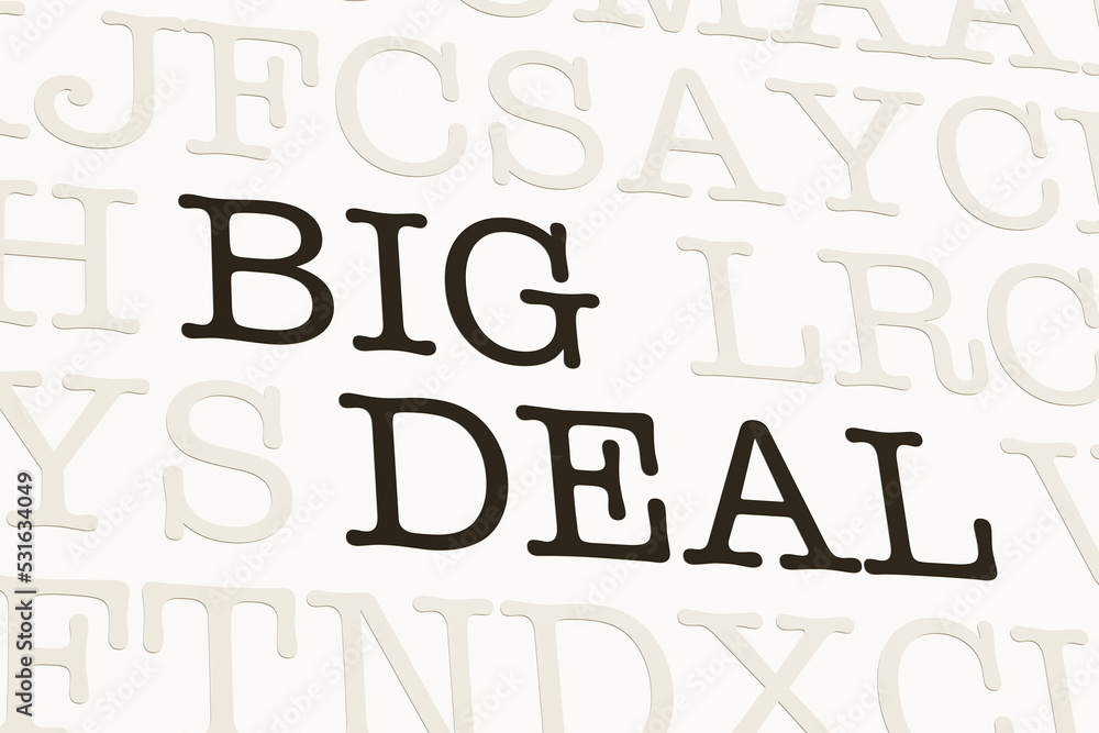 Poster big deal. page with text in typewriter font. part of the text in dark color. message, announcement a