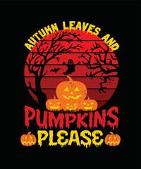 Autumn Leaves And Pumpkins Please T-shirt Design/Halloween t-shirt design