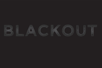 the word blackout against a black background as a warning for widespread power outages. Vector illustration