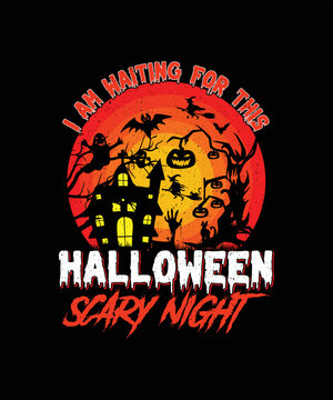 I Am Waiting For This Halloween Scary Night T-shirt Design/Halloween t-shirt design