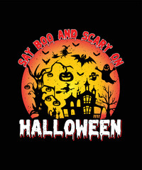 Say Boo And Scary On Halloween/Halloween t-shirt design