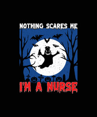 Nothing Scares Me I'm A Nurse/Halloween t-shirt design