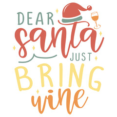 Dear santa just bring wine svg