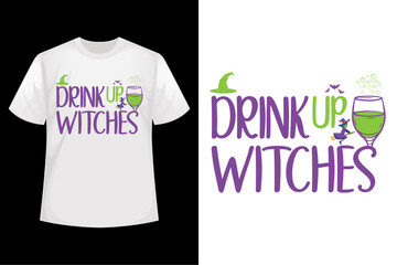 Drink up witches - Halloween t-shirt design template
