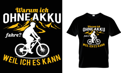warum ich ohne akku fahre? weil ich es kann t shirt template