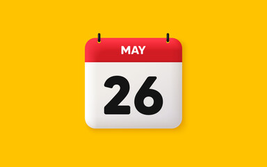 Calendar date 3d icon. 26th day of the month icon. Event schedule date. Meeting appointment time. Agenda plan, May month schedule 3d calendar and Time planner. 26th day day reminder. Vector