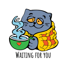 Cat in cozy blanket and cup of hot coffee and phrase I am waiting for you