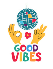Lettering with a disco ball with hands in the retro style of the 70s. Good vibes multicolored inscription. Vector illustration