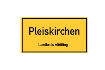 Isolated German city limit sign of Pleiskirchen located in Bayern