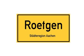 Isolated German city limit sign of Roetgen located in Nordrhein-Westfalen