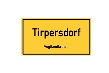 Isolated German city limit sign of Tirpersdorf located in Sachsen