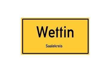 Isolated German city limit sign of Wettin located in Sachsen-Anhalt