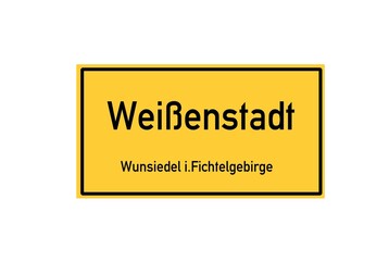 Isolated German city limit sign of Weißenstadt located in Bayern