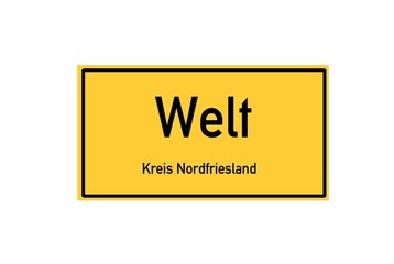 Isolated German city limit sign of Welt located in Schleswig-Holstein