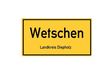 Isolated German city limit sign of Wetschen located in Niedersachsen